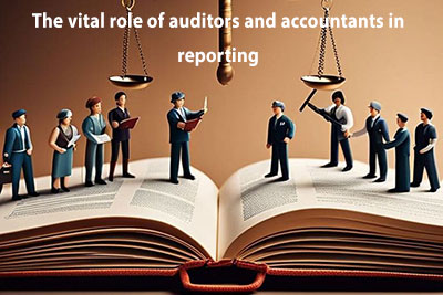 نقش حیاتی حسابرسان و حسابداری در خصوص گزارشگری